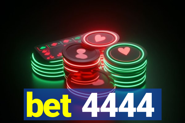 bet 4444